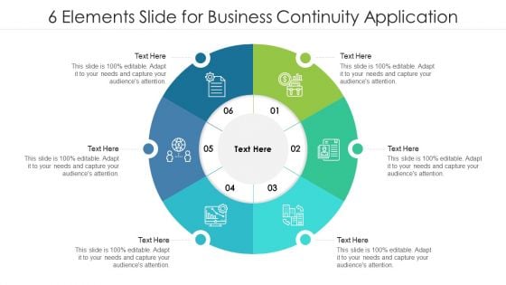 6 Elements Slide For Business Continuity Application Ppt PowerPoint Presentation File Graphics Design PDF 6 Elements Slide For Business Continuity Application Ppt PowerPoint Presentation File Graphics Design PDF
