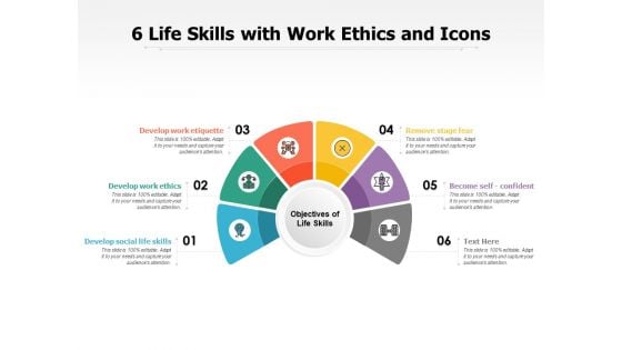 6 Life Skills With Work Ethics And Icons Ppt PowerPoint Presentation Outline Example Topics PDF