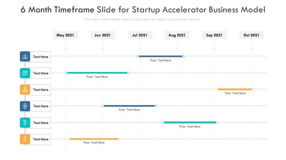 6 Month Timeframe Slide For Startup Accelerator Business Model Ppt PowerPoint Presentation Gallery Background Image PDF