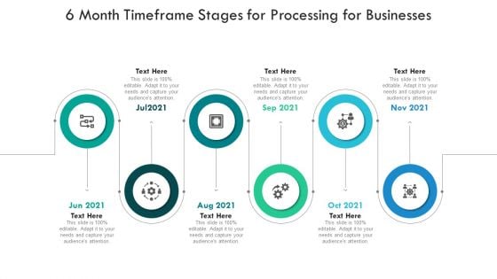 6 Month Timeframe Stages For Processing For Businesses Ppt PowerPoint Presentation File Infographics PDF