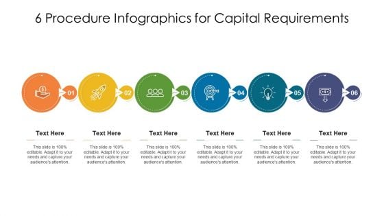 6 Procedure Infographics For Capital Requirements Ppt PowerPoint Presentation File Background Designs PDF
