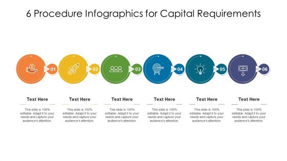 6 Procedure Infographics For Capital Requirements Ppt PowerPoint Presentation File Background Designs PDF