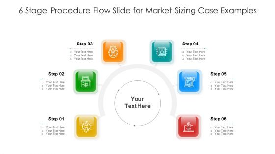 6 Stage Procedure Flow Slide For Market Sizing Case Examples Ppt PowerPoint Presentation File Professional PDF