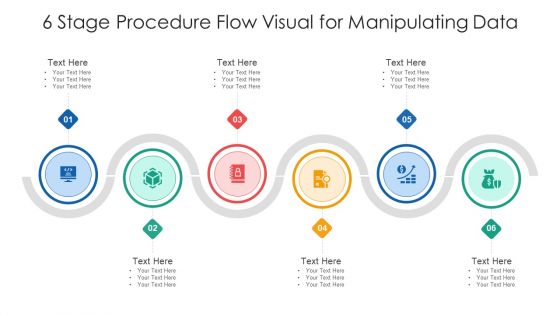 6 Stage Procedure Flow Visual For Manipulating Data Ppt PowerPoint Presentation File Background Designs PDF