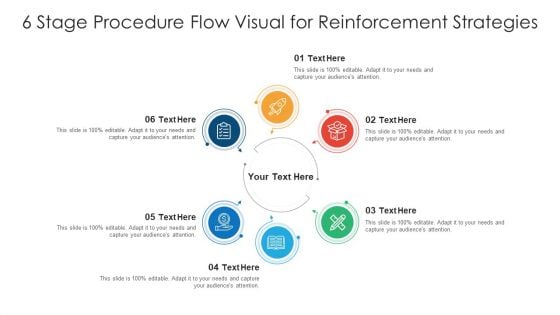 6 Stage Procedure Flow Visual For Reinforcement Strategies Ppt PowerPoint Presentation Gallery Graphics Example PDF