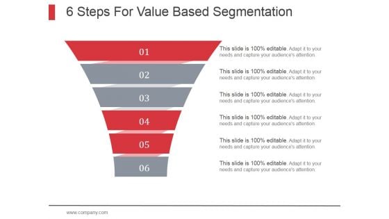 6 Steps For Value Based Segmentation Ppt PowerPoint Presentation Model