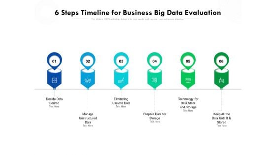 6 Steps Timeline For Business Big Data Evaluation Ppt PowerPoint Presentation File Images PDF