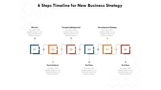 6 Steps Timeline For New Business Strategy Ppt PowerPoint Presentation File Design Inspiration PDF