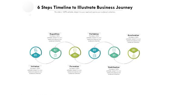 6 Steps Timeline To Illustrate Business Jouney Ppt PowerPoint Presentation File Information PDF