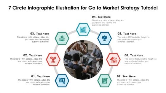 7 Circle Infographic Illustration For Go To Market Strategy Tutorial Ppt PowerPoint Presentation Inspiration Slide Portrait PDF