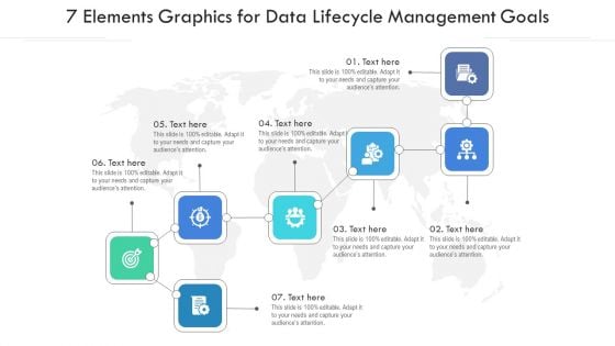 7 Elements Graphics For Data Lifecycle Management Goals Ppt PowerPoint Presentation File Gridlines PDF
