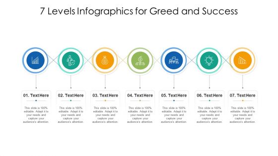 7 Levels Infographics For Greed And Success Ppt PowerPoint Presentation Gallery Example Topics PDF