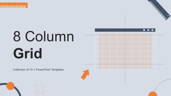 8 Column Grid Ppt PowerPoint Presentation Complete With Slides