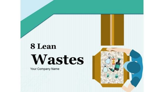 8 Lean Wastes Ppt PowerPoint Presentation Complete Deck With Slides