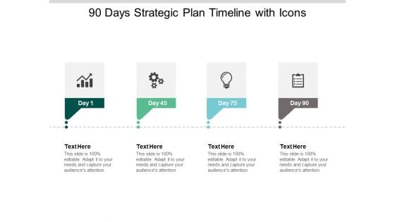 90 Days Strategic Plan Timeline With Icons Ppt PowerPoint Presentation Infographics Templates