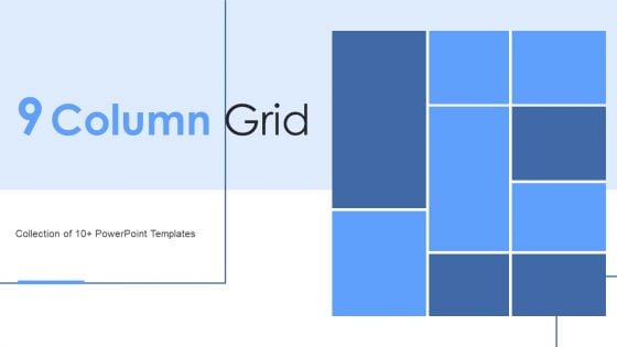 9 Column Grid Ppt PowerPoint Presentation Complete With Slides