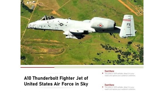 A10 Thunderbolt Fighter Jet Of United States Air Force In Sky Ppt PowerPoint Presentation Gallery Files PDF