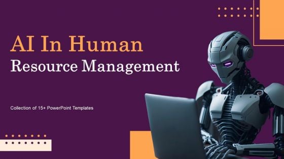 AI In Human Resource Management Ppt PowerPoint Presentation Complete Deck With Slides