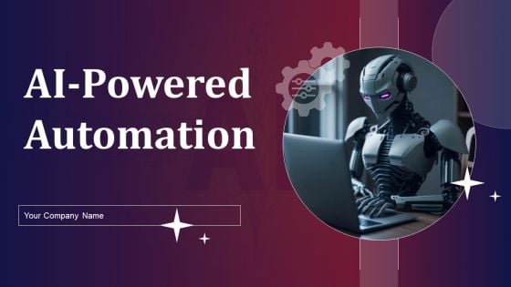 AI Powered Automation Ppt PowerPoint Presentation Complete Deck With Slides AI Powered Automation Ppt PowerPoint Presentation Complete Deck With Slides