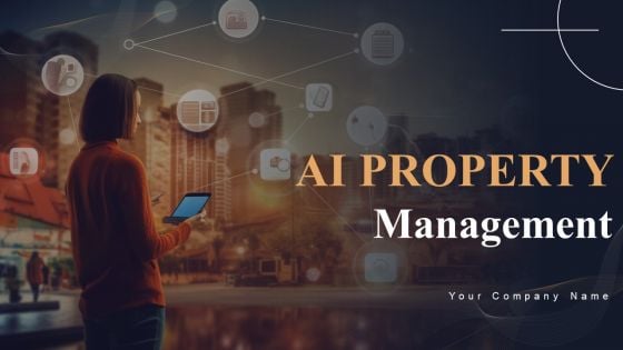 AI Property Management Ppt PowerPoint Presentation Complete Deck