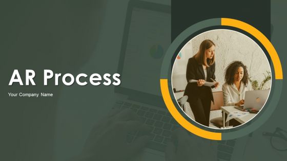 AR Process Ppt PowerPoint Presentation Complete With Slides