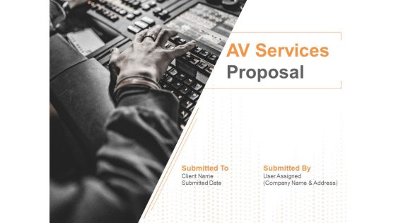 AV Services Proposal Ppt PowerPoint Presentation Complete Deck With Slides