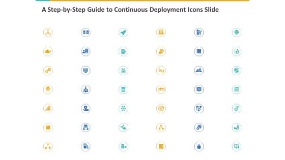 A Step By Step Guide To Continuous Deployment Icons Slide Ppt File Visual Aids PDF