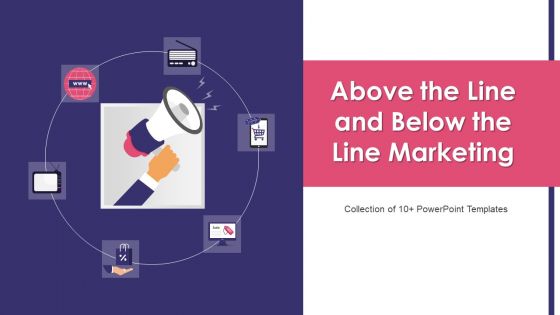 Above The Line And Below The Line Marketing Ppt PowerPoint Presentation Complete Deck With Slides