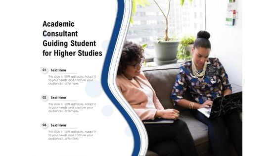Academic Consultant Guiding Student For Higher Studies Ppt PowerPoint Presentation Gallery Example PDF Academic Consultant Guiding Student For Higher Studies Ppt PowerPoint Presentation Gallery Example PDF