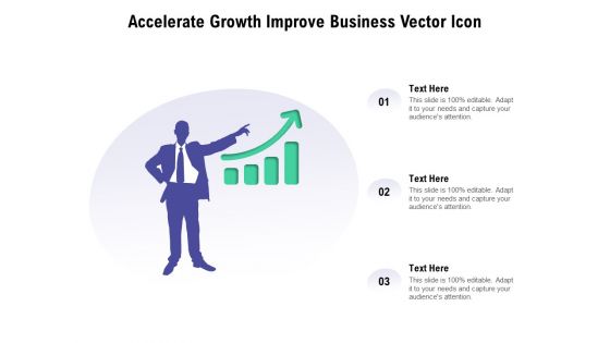 Accelerate Growth Improve Business Vector Icon Ppt PowerPoint Presentation Pictures Designs
