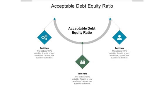 Acceptable Debt Equity Ratio Ppt PowerPoint Presentation Styles Graphics Cpb Pdf Acceptable Debt Equity Ratio Ppt PowerPoint Presentation Styles Graphics Cpb Pdf