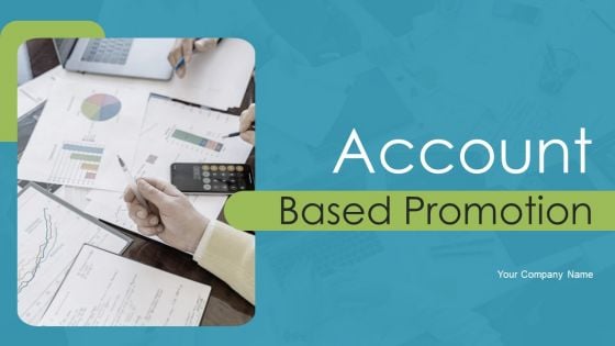 Account Based Promotion Ppt PowerPoint Presentation Complete Deck With Slides