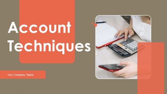 Account Techniques Ppt PowerPoint Presentation Complete Deck With Slides Account Techniques Ppt PowerPoint Presentation Complete Deck With Slides