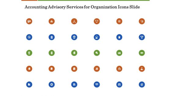Accounting Advisory Services For Organization Icons Slide Ppt PowerPoint Presentation Icon Slideshow PDF