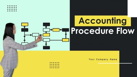 Accounting Procedure Flow Ppt PowerPoint Presentation Complete Deck With Slides
