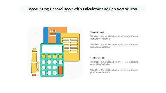 Accounting Record Book With Calculator And Pen Vector Icon Ppt PowerPoint Presentation Examples PDF