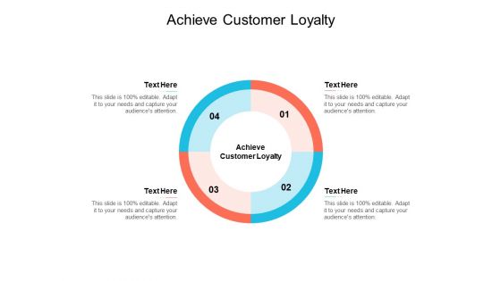 Achieve Customer Loyalty Ppt PowerPoint Presentation Professional Designs Download Cpb