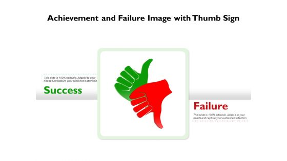 Achievement And Failure Image With Thumb Sign Ppt PowerPoint Presentation Show Infographic Template PDF