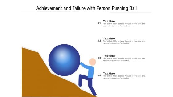 Achievement And Failure With Person Pushing Ball Ppt PowerPoint Presentation Summary Portfolio