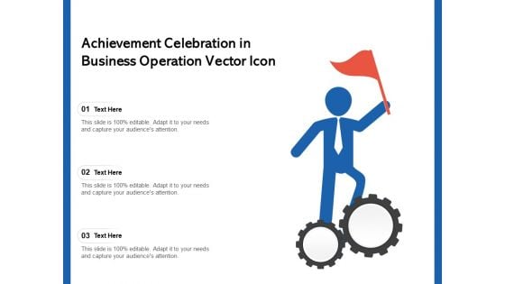 Achievement Celebration In Business Operation Vector Icon Ppt PowerPoint Presentation Gallery Slides PDF