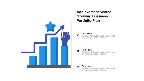 Achievement Vector Growing Business Portfolio Plan Ppt PowerPoint Presentation File Graphics Pictures PDF Achievement Vector Growing Business Portfolio Plan Ppt PowerPoint Presentation File Graphics Pictures PDF