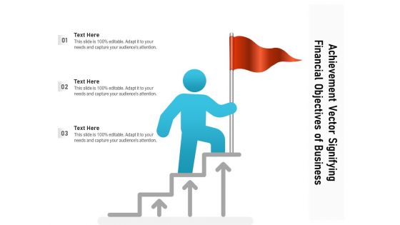 Achievement Vector Signifying Financial Objectives Of Business Ppt PowerPoint Presentation Gallery Example Topics PDF Achievement Vector Signifying Financial Objectives Of Business Ppt PowerPoint Presentation Gallery Example Topics PDF