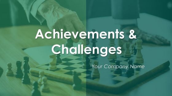 Achievements And Challenges Ppt PowerPoint Presentation Complete Deck With Slides