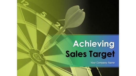 Achieving Sales Target Ppt PowerPoint Presentation Complete Deck With Slides
