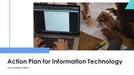 Action Plan For Information Technology Priorities Ppt PowerPoint Presentation Complete Deck With Slides