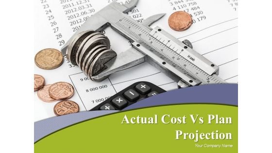 Actual Cost Vs Plan Projection Ppt PowerPoint Presentation Complete Deck With Slides