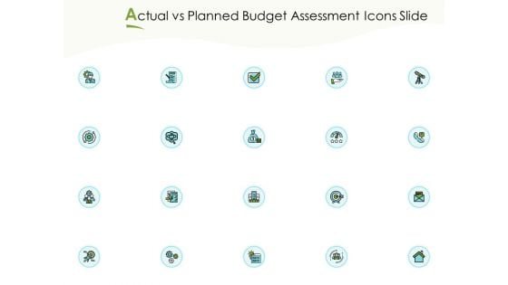 Actual Vs Planned Budget Assessment Icons Slide Ppt PowerPoint Presentation Layouts Files PDF