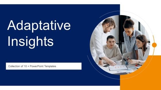 Adaptative Insights Ppt PowerPoint Presentation Complete With Slides