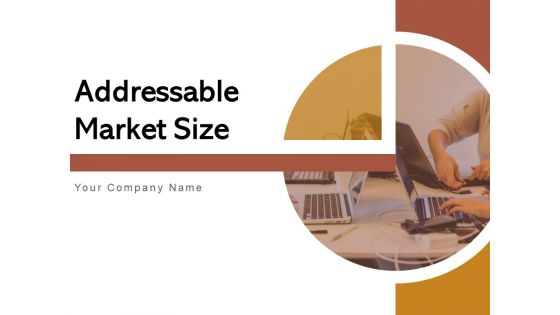 Addressable Market Size Marketing Analysis Ppt PowerPoint Presentation Complete Deck