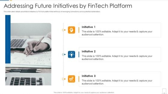 Addressing Future Initiatives By Fintech Platform Ppt Gallery Background PDF Addressing Future Initiatives By Fintech Platform Ppt Gallery Background PDF